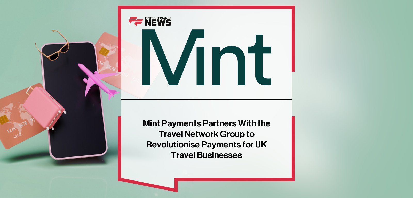 Mint Payments launches in the UK with The Travel Network Group to revolutionize travel industry payments, offering automated, secure, and flexible solutions tailored to travel agencies and operators.