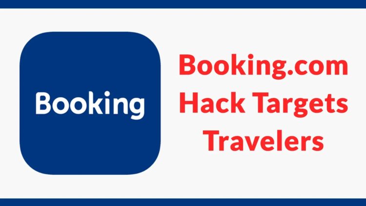 New Phising Attack Targeting Travellers from Hotel’s Compromised Booking.com Account