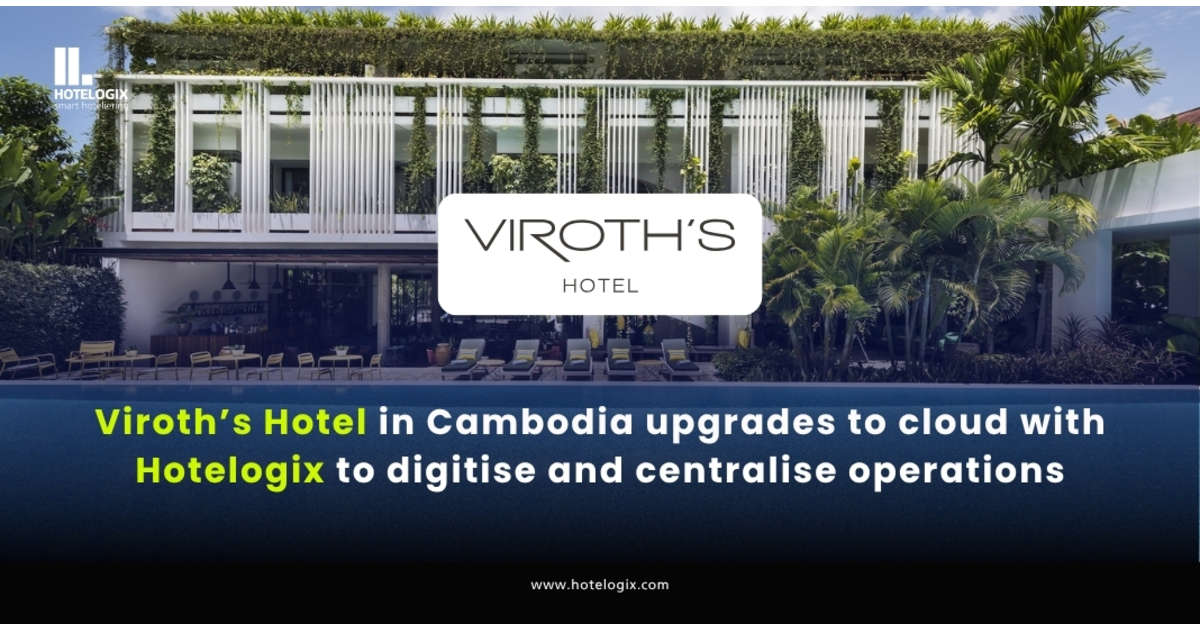 Viroth’s Hotel in Cambodia upgrades to cloud with Hotelogix to digitise and centralise operations