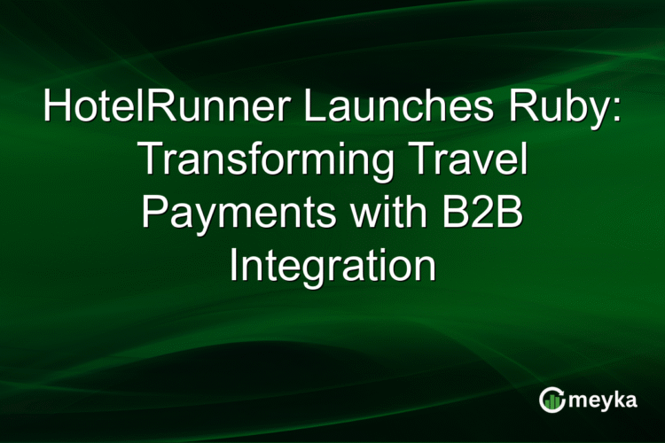 HotelRunner Launches Ruby: Transforming Travel Payments with B2B Integration