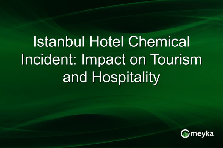 Istanbul Hotel Chemical Incident: Impact on Tourism and Hospitality