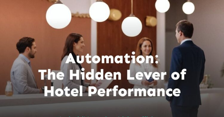 Workflow Automation Has Become the Hidden Lever of Hotel Performance