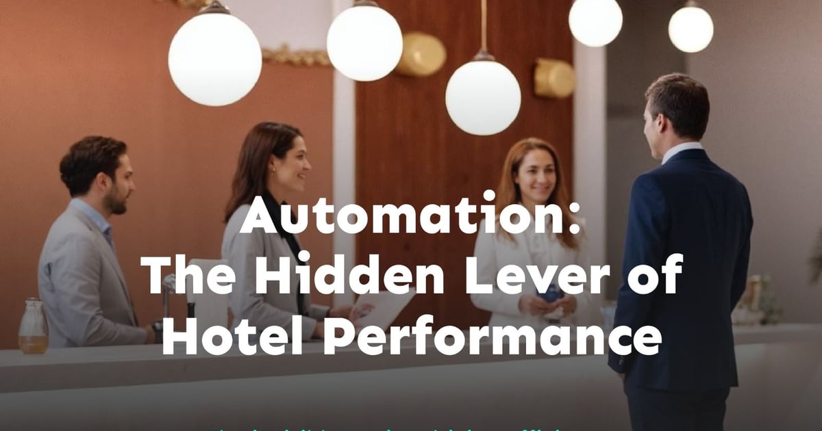 Workflow Automation Has Become the Hidden Lever of Hotel Performance