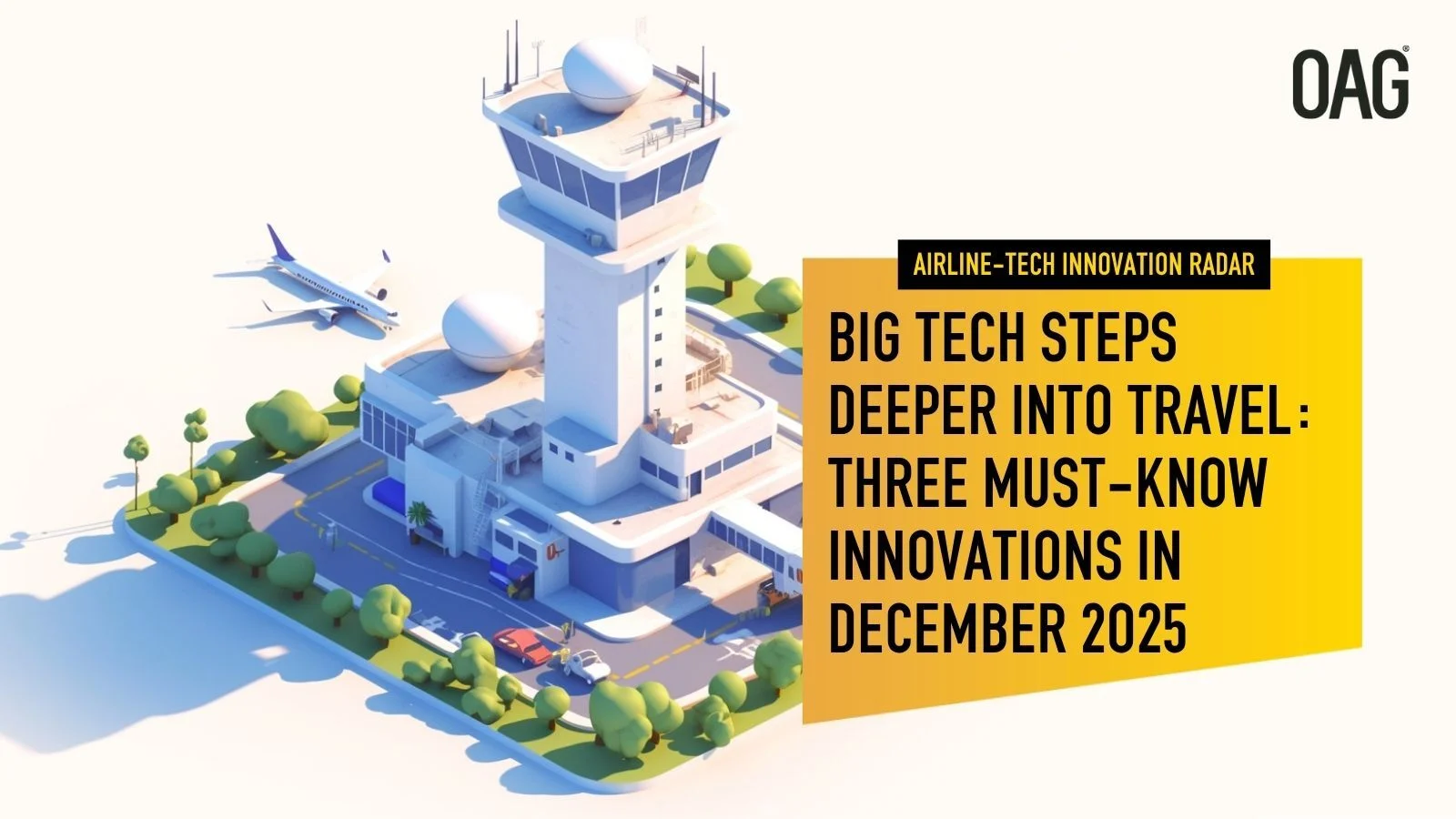 Big Tech Steps Deeper Into Travel: Three Must-Know Innovations in December 2025 | Future of Travel