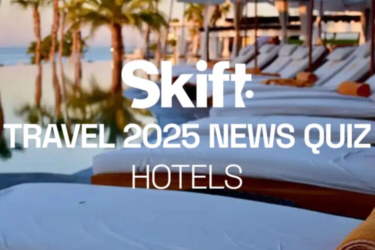 A Billionaire’s Comeback, the Biggest Collapse, Airbnb’s Edge: Skift’s 2025 Hotel Quiz