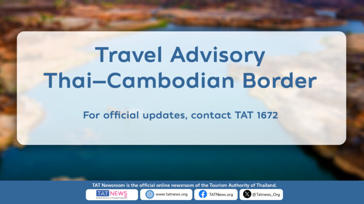 Security measures in place near the Thai–Cambodian border, with some checkpoints closed while travel across Thailand remains normal and safe.