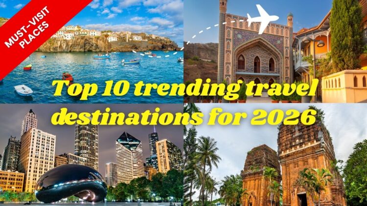 Top 10 trending travel destinations in the world for 2026