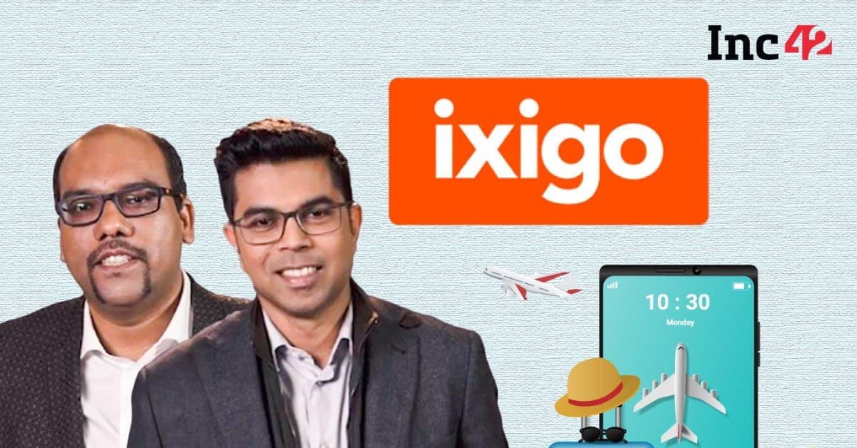 ixigo To Acquire Two European Travel Tech Startups For ₹130 Cr