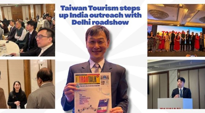 Taiwan Tourism steps up India outreach with Delhi roadshow