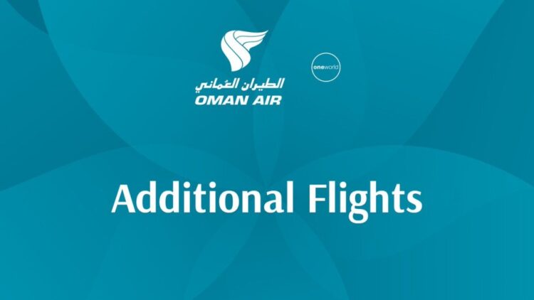 Oman Air Increases their Flight Frequencies to London, Istanbul, Bangkok and Mumbai from 7–16 March,...