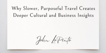 Why Slower, Purposeful Travel Creates Deeper Cultural and Business Insights