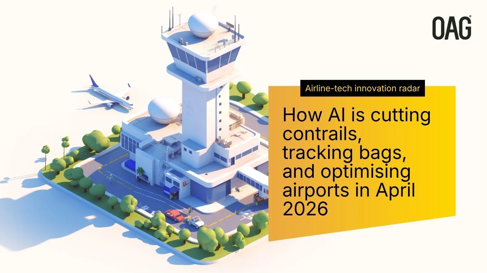How AI Is Cutting Contrails, Tracking Bags, and Optimising Airports in April 2026