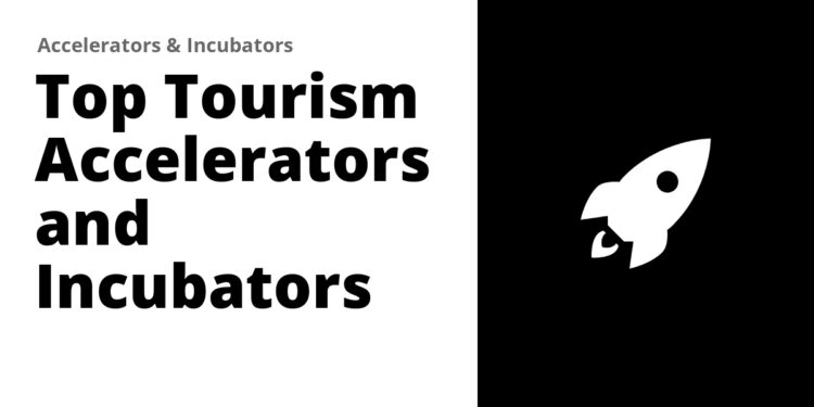 Top 12 Tourism Accelerators and Incubators (2026)
