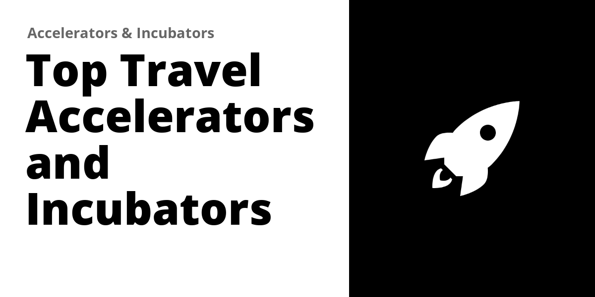Top 24 Travel Accelerators and Incubators (2026)