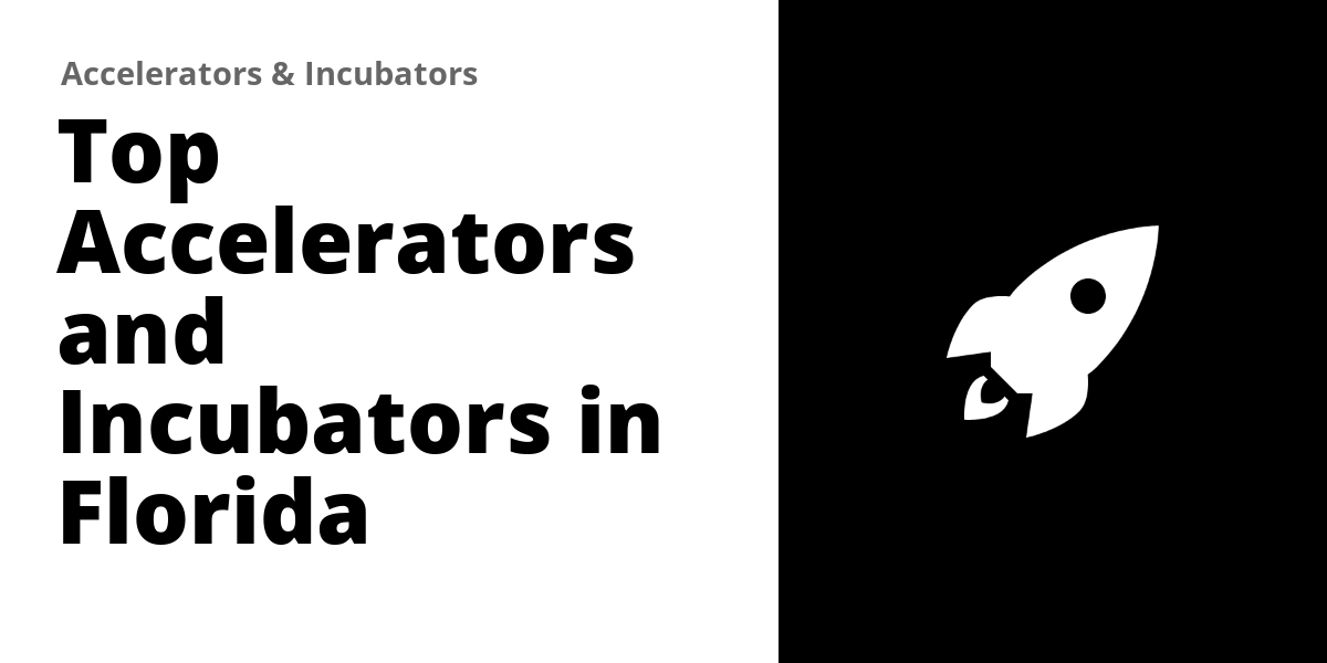 Top 28 Accelerators and Incubators in Florida (2026)