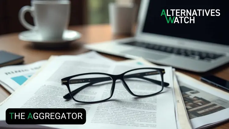 The Aggregator - Daily alternative investment newsbriefs by Alternatives Watch