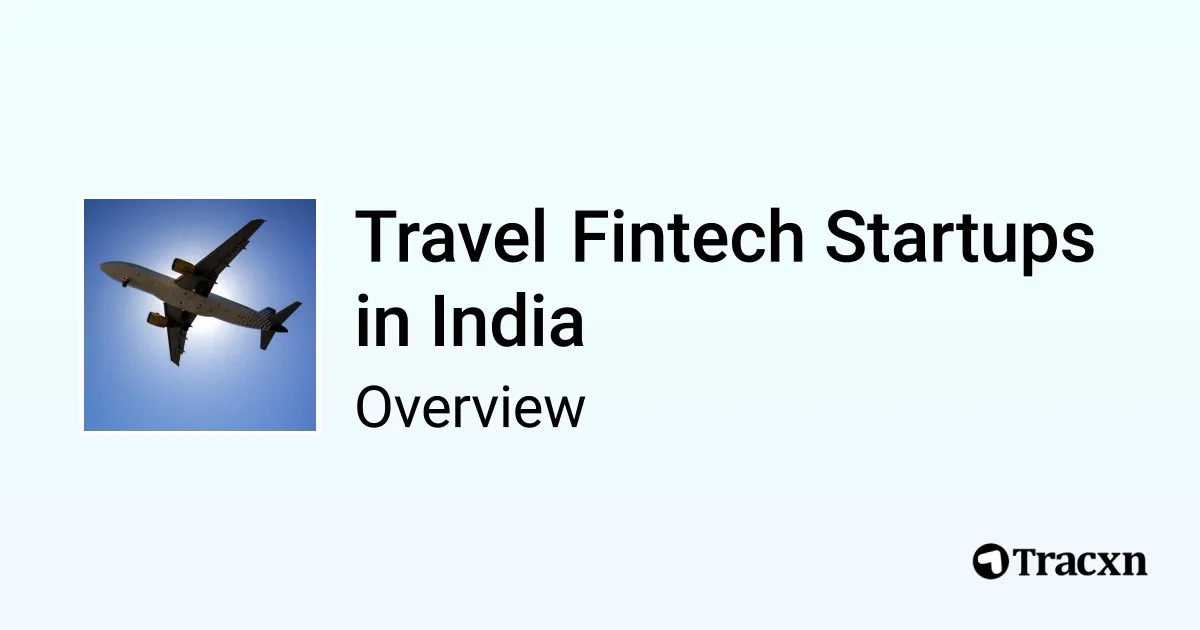 List of 41 Travel Fintech Startups in India & Market Trends (Jul 2026)
