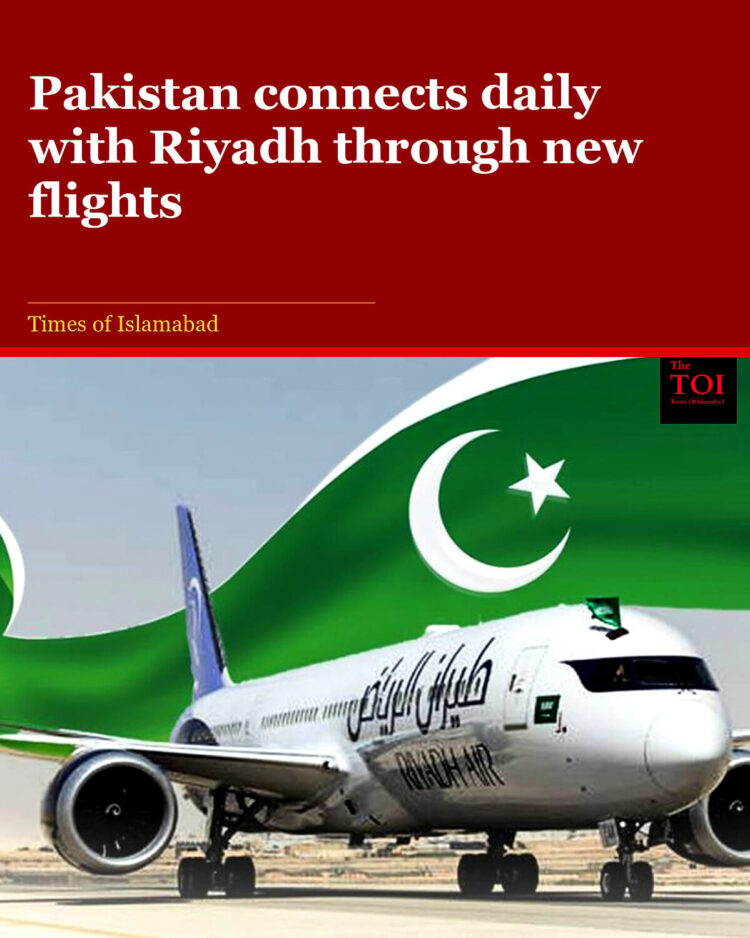 Riyadh Air Launches Daily Flights Between Islamabad and Riyadh